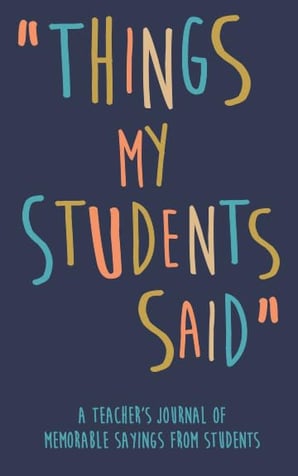 things my students said